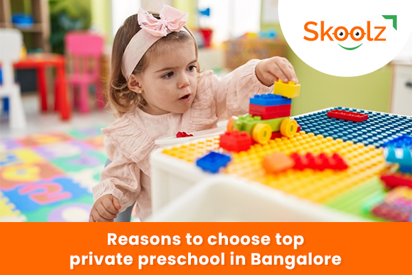 Reasons To Choose the Top Private Preschool in Bangalore