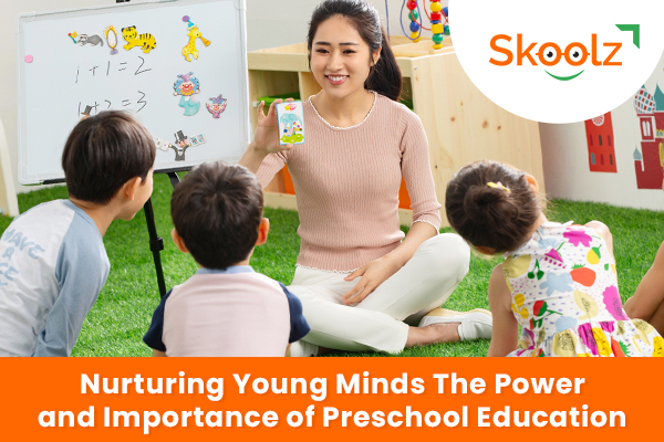Nurturing Young Minds: The Power and Importance of Preschool Education