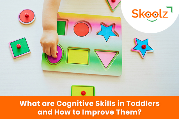 What are Cognitive Skills in Toddlers and How to Improve Them