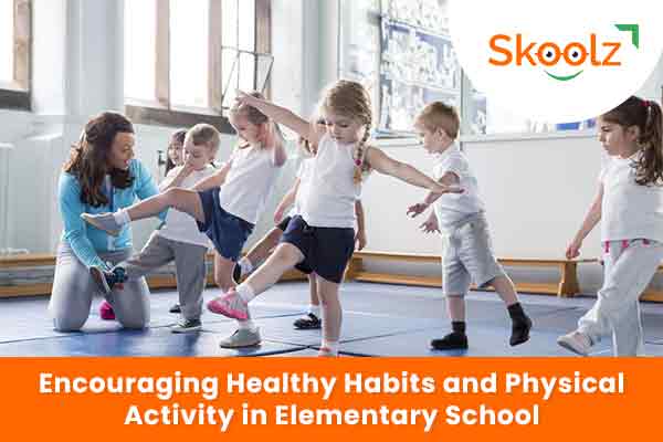 Encouraging Healthy Habits and Physical Activity in Elementary School