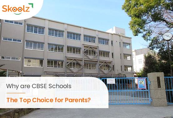 Why are CBSE Schools the Top Choice for Parents