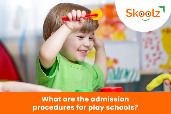 What Are The Admission Procedures For Play Schools
