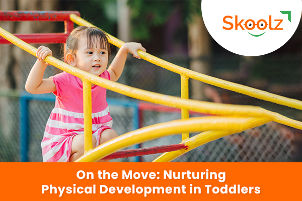 On the Move: Nurturing Physical Development in Toddlers