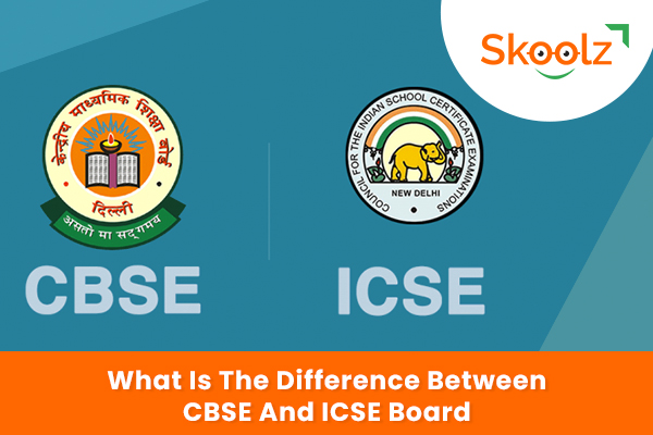 WHAT IS THE DIFFERENCE BETWEEN CBSE AND ICSE BOARD? 