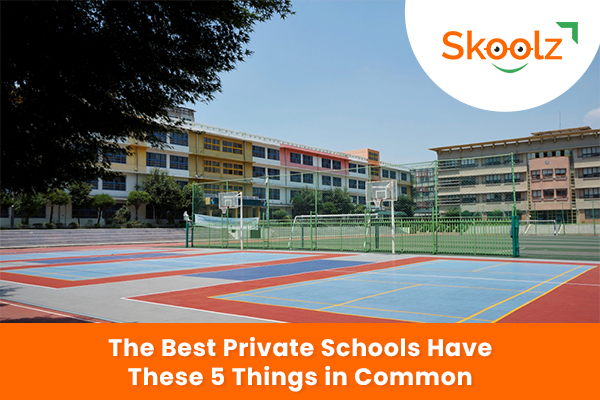 The Best Private Schools have these 5 Things in Common