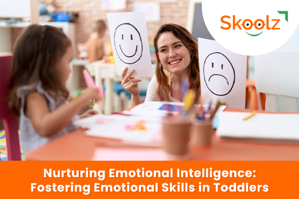 Nurturing Emotional Intelligence: Fostering Emotional Skills in Toddlers